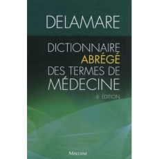 Dictionnaire abrégé des termes de médecine. 6e édition revue et augmentée - Delamare Jacques