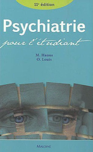 Psychiatrie pour l'étudiant. 11e édition revue et corrigée - Hanus Michel ; Louis Olivier