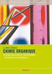 Chimie organique. Préparation au Brevet professionnel "préparateur en pharmacie" - Drut-Grevoz Guylaine