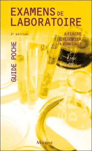 Les examens de laboratoire - Fiacre Alain, Plouvier Elisabeth, Vincenot Anne