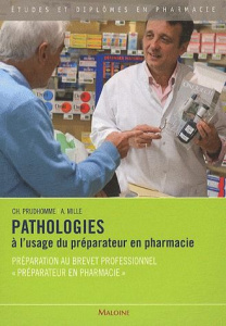 Pathologies à l'usage du préparateur en pharmacie. Préparation au brevet professionnel "Préparateur - Prudhomme Christophe ; Mille Anne