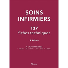 Soins infirmiers : 137 fiches techniques. Soins de base, soins techniques centrés sur la personne so - Invernois Jean-Francois d' ; Pauchet-Traversat Ann