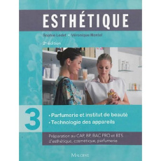 Esthétique. Volume 3, Parfumerie et institut de beauté, technologie des appareils, 2e édition - Ledet Sophie ; Montel Véronique