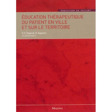 Education thérapeutique du patient en ville et sur le territoire - Traynard Pierre-Yves ; Gagnayre Rémi