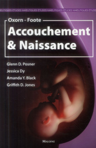 Accouchement et naissance - Posner Glenn D. ; Dy Jessica ; Black Amanda Y. ; J