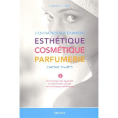 S'entraîner aux examens Esthetique Cosmétique Parfumerie CAP-BAC Pro-BTS. Tome 2, Technologie des ap - Montel Véronique ; Ledet Sophie