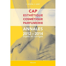 CAP Esthétique Cosmétique Parfumerie. Annales 2012-2014 Sujets et corrigés - Montel Véronique ; Ledet Sophie