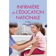Infirmière de l'Education nationale. 3e édition - Bristol Patricia ; Kerneur Christine