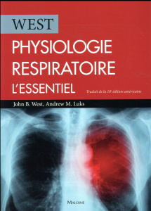 Physiologie respiratoire. L'essentiel - West John-B ; Luks Andrew-M ; Pradel Jean-Luc
