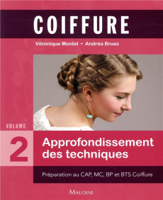 Coiffure. Tome 2 : approfondissement des techniques - Bruez Andréa ; Montel Véronique