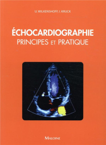 Echocardiographie. Principes et pratique - Wilkenshoff Ursula ; Kruck Irmtraut ; Mühr-Wilkens