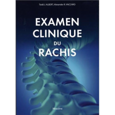 Examen clinique du rachis - Albert Todd-J ; Vaccaro Alexander R.