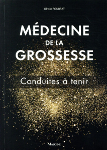 Médecine de la grossesse. Conduites à tenir - Pourrat Olivier ; Wechsler Bertrand