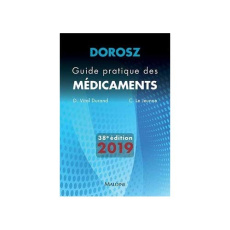 Guide pratique des médicaments Dorosz. Edition 2019 - Vital Durand Denis ; Le Jeunne Claire