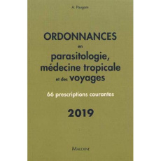 Ordonnances en parasitologie, médecine tropicale et des voyages. 66 prescriptions courantes - Paugam André