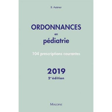 Ordonnances en pédiatrie. 100 prescriptions courantes, 2e édition - Azémar Benjamin
