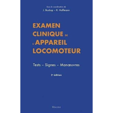Examen clinique de l'appareil locomoteur. Tests - Signes - Manoeuvres, 3e édition - Buckup Johannes ; Hoffmann Reinhard ; Kladny Bernd