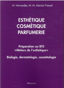 BTS "Métiers de l’esthétique". Biologie, dermatologie, cosmétologie - Hernandez Micheline ; Mercier-Fresnel Marie-Madele