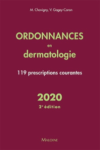 Ordonnances en dermatologie. 119 prescriptions courantes, Edition 2020 - Chavigny Jean-Marc ; Gagey-Caron Véronique ; Ivern
