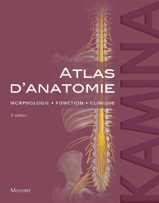 Atlas d'anatomie. Morphologie, fonction, clinique, 2e édition - Kamina Pierre ; Martinet Cyrille