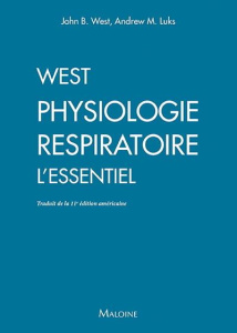 West. Physiologie respiratoire. L'essentiel, 2e édition - West John B. ; Luks Andrew M. ; Casassus Philippe