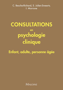 Consultations en psychologie clinique. Enfant, adulte, personne âgée - Besche-Richard Chrystel ; Julien-Sweerts Sabrina ;