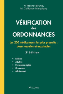 Vérification des ordonnances. Les 200 médicaments les plus prescrits : doses usuelles et maximales, - Monnot-Brunie Vanida ; Collignon-Marquigny Marion
