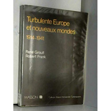 HISTOIRES DES RELATIONS INTERNATIONALES CONTEMPORAINES. Tome 2, Turbulente europe et nouveaux mondes - Frank Robert ; Girault René