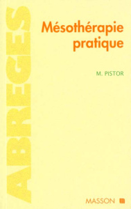 Mésothérapie pratique - Pistor Michel