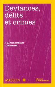 Déviances, délits et crimes - Archambault Jean-Claude ; Mormont Christian