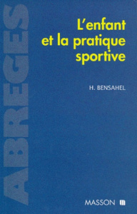 L'enfant et la pratique sportive - Bensahel Henri