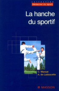 La hanche du sportif - Ladoucette Aymard de ; Mansat Christian