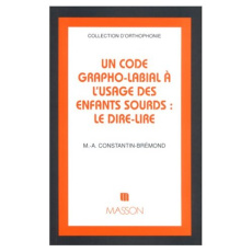 Un code grapho-labial à l'usage des enfants sourds : le Dire-Lire - Constantin-Brémond Marie-Annick