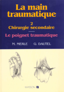 La main traumatique. Tome 2 - Merle Michel ; Dautel Gilles