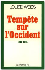 TEMPETE SUR L'OCCIDENT, 1945-1975 - MEMOIRES D'UNE EUROPEENNE - TOME 6 - WEISS LOUISE