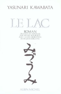 Le Lac - Kawabata Yasunari ; Bourgeot Michel ; Serguine Jac