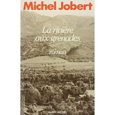 LA RIVIERE AUX GRENADES - JOBERT MICHEL