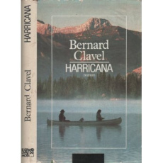 HARRICANA - LE ROYAUME DU NORD - TOME 1 - CLAVEL BERNARD