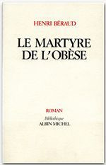 Le martyre de l'obèse - Béraud Henri ; Galtier-Boissière Jean