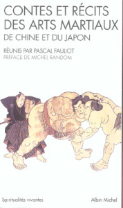 Contes et récits des arts martiaux de Chine et du Japon - Fauliot Pascal