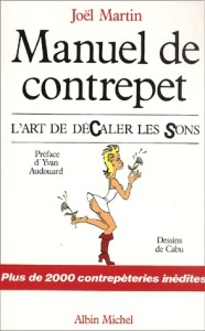 Manuel de contrepet. L'art de décaler les sons - MARTIN