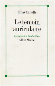 Le Témoin auriculaire. Cinquante caractères - Canetti Elias