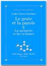 Le geste et la parole. Tome 2, La mémoire et les rythmes - Leroi-Gourhan André