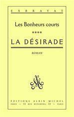 Les Bonheurs courts Tome 4 : La Désirade - Exbrayat Charles