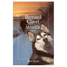 Le Royaume du Nord Tome 4 : Amarok - Clavel Bernard