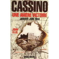 Cassino, une amère victoire. La bataille pour Rome, janvier-juin 1944 - Ellis John
