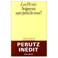 Seigneur ayez pitié de moi - Perutz Leo