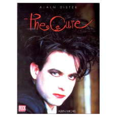 The Cure. Les orphelins du romantisme - Dister Alain