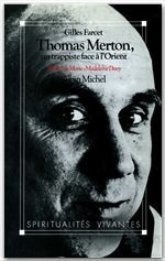 Thomas Merton. Un trappiste face à l'Orient - Farcet Gilles