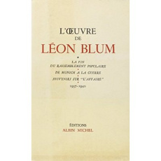 L'OEuvre de Léon Blum - tome 6. La Fin du Rassemblement populaire ; De Munich à la guerre ; Souvenir - Blum Léon